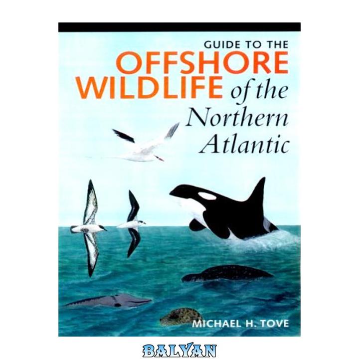 دانلود کتاب Guide to the offshore wildlife of the northern Atlantic